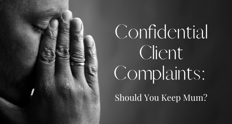 Distressed woman pressing her hands to her face in profile. Title photo for Watercooler post "Confidential Client Complaints: Should You Keep Mum?"